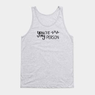 you’re my person Tank Top